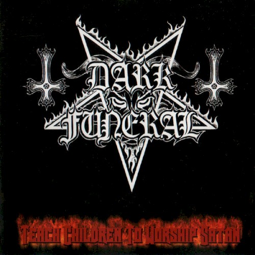 Dark Funeral - Teach Children To Worship Satan